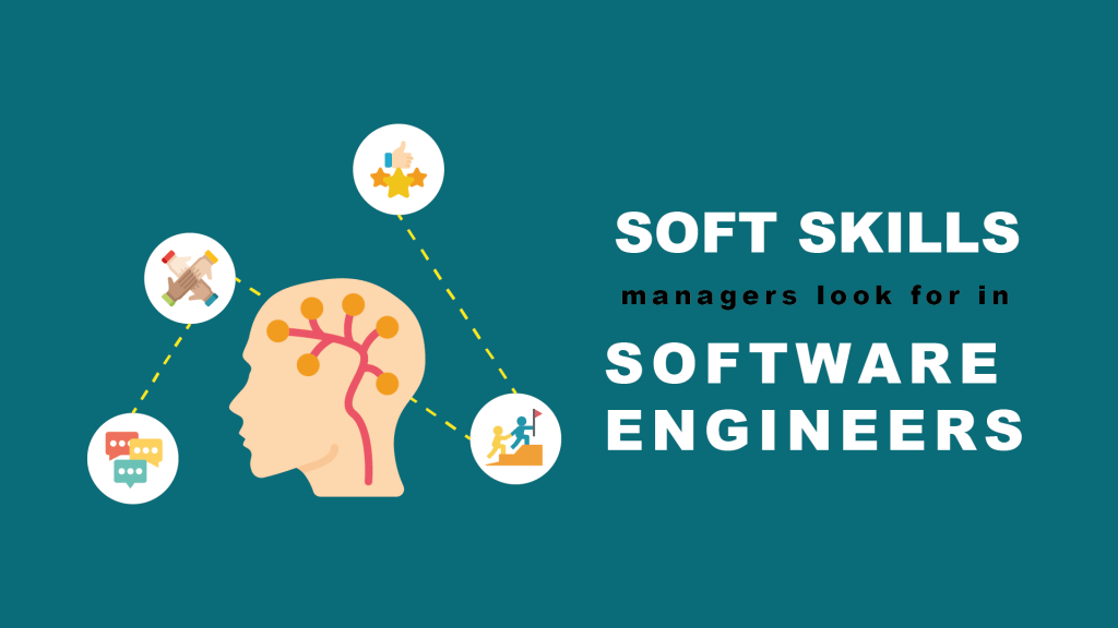 Soft Skills that Managers Look for in Software Engineers During an Interview