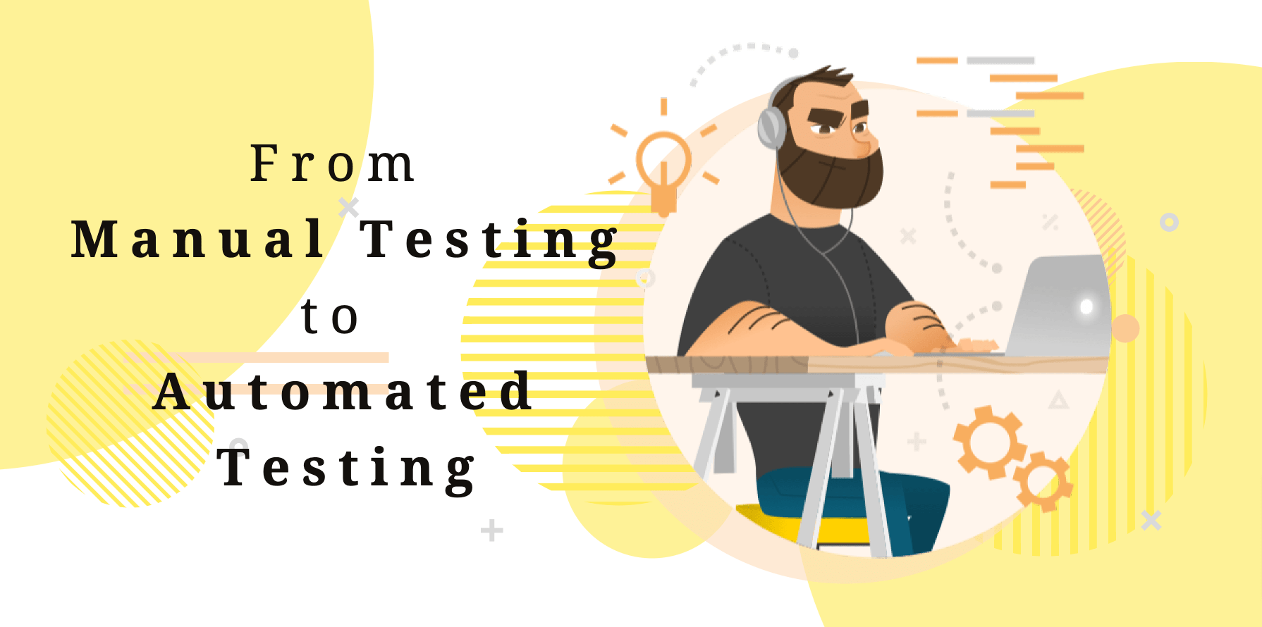 Moving from Manual Testing to Automated Testing