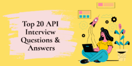 Top 20 API Interview Questions and Answers