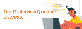 Top 17 AWS Lambda Interview Questions and Answers