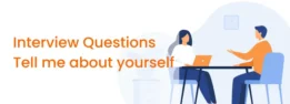 Interview Questions: Tell me about yourself