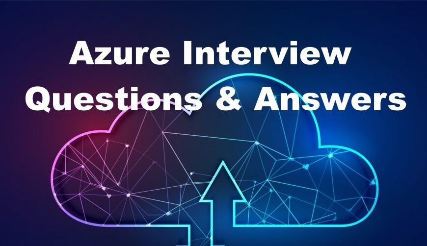 Frequently Asked Azure Interview Questions in 2022